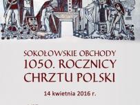 Sokołowskie obchody 1050 rocznicy Chrztu Polski - 14 kwietnia 2016